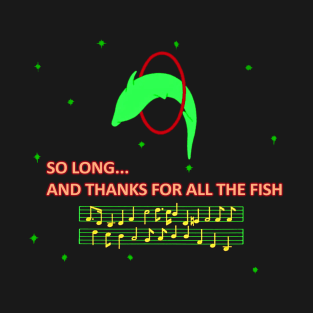 So Long... and Thanks For All the Fish T-Shirt