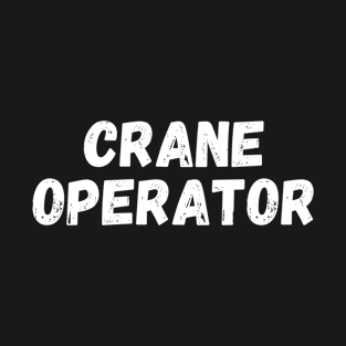 Crane Operator T-Shirt