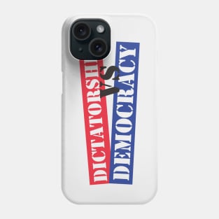 Dictatorship VS Democracy Phone Case