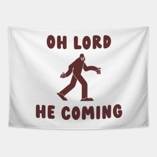 oh lord he coming bigfoot Tapestry