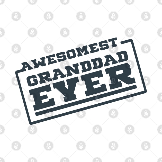 Awesomest Granddad Ever - Grandfather by D3Apparels