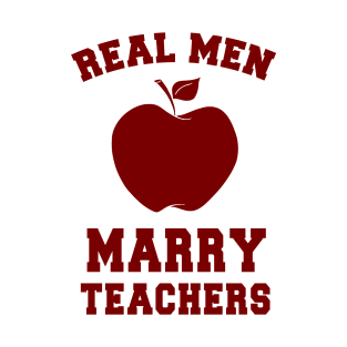 real  men marry teachers T-Shirt