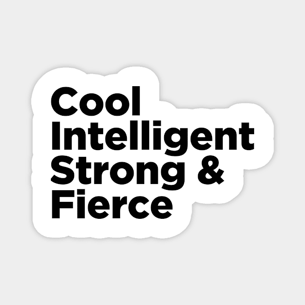 Cool Intelligent Strong & Fierce Magnet by Kingrocker Clothing