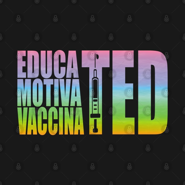 Educated Motivated Vaccinated by Charaf Eddine