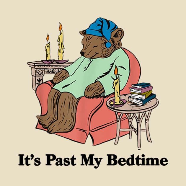 It's Past My Bedtime Funny Bear Taking a Nap by Travis ★★★★★
