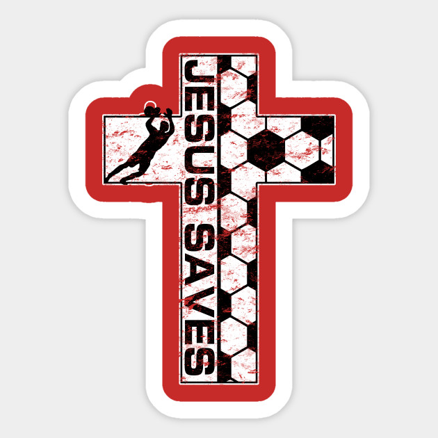 Soccer Jesus Saves Goalie Keeper Christian Cross - Soccer - Sticker