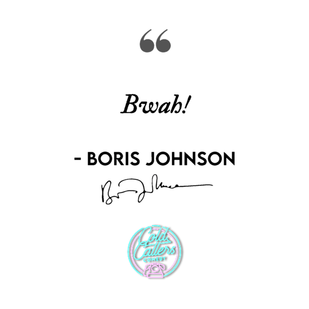 Bwah - Boris Johnson 2 by Cold Callers Comedy