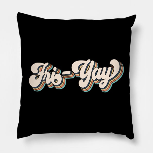 Fri-Yay Pillow by LEMOUS TEES