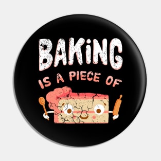 Baking Is A Piece Of Pin