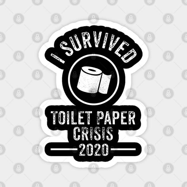 I Survived Toilet Paper Crisis 2020 Magnet by Shirtbubble