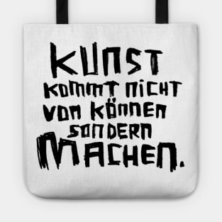 Kunst kommt nicht von können sondern machen Tote