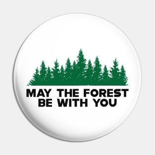 Forest - May the forest be with you Pin