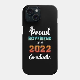 Proud Boyfriend of a 2022 Graduate Phone Case