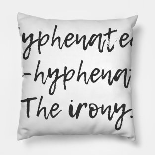 The Irony Pillow