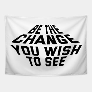 Be The Change You Wish To See Tapestry