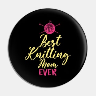 Best Knitting Mom Ever Pin