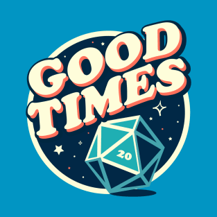 Retro Good Times D20 Dice Tabletop RPG T-Shirt