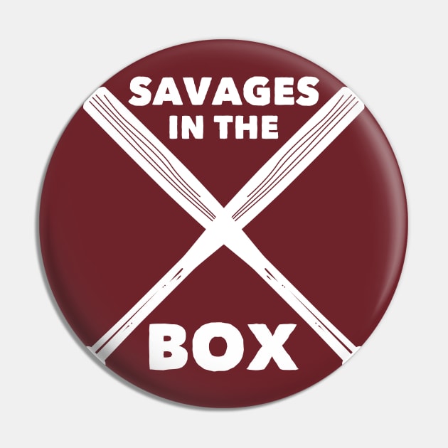 Savages In the Box T Shirt Pin by WildZeal