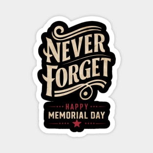 Never Forget Happy Memorial day | Veteran lover gifts Magnet