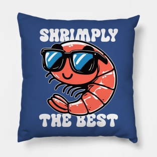 Shrimply The Best Shrimp Pun Funny Pillow