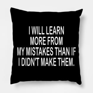 Learn from mistakes motivational tshirt idea gift Pillow