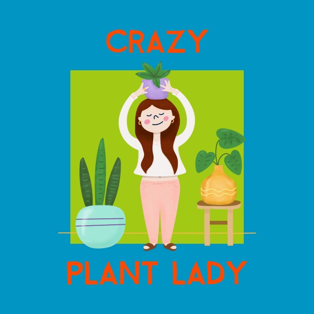 Crazy Plant Lady by HuntersDesignsShop