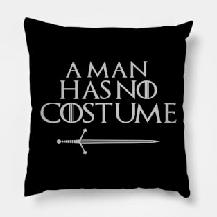 A Man Has No Costume Pillow