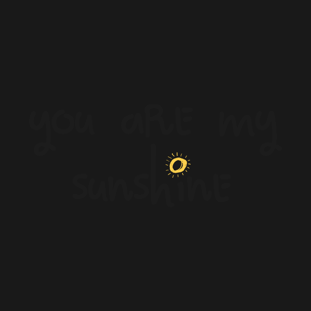 You Are My Sunshine Funny Cute Summer Love Happy Sunny by mangobanana