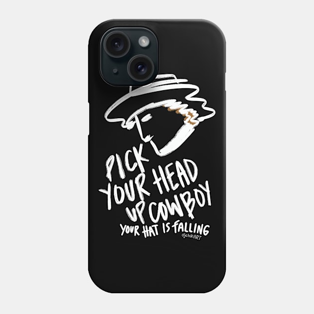 Pick Your Head Up Cowboy - White Phone Case by djchikart