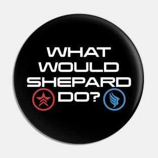 What would Shepard Do Pin