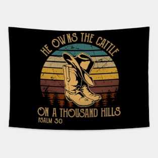 He Owns The Cattle On A Thousand Hills Psalm 50 Cowboy Boots & Hat Tapestry