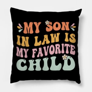 My Son In Law Is My Favorite Child, Funny Family Groovy Pillow