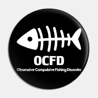 OCFD-Obsessive compulsive fishing disorder Pin