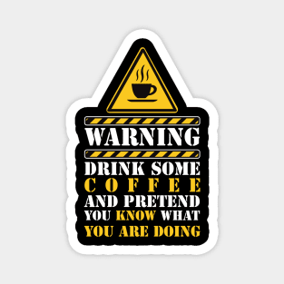 warning drink some coffee Magnet