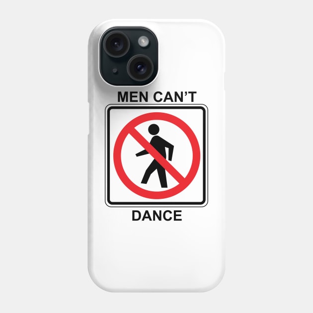 Men Can't Dance Phone Case by Ottie and Abbotts