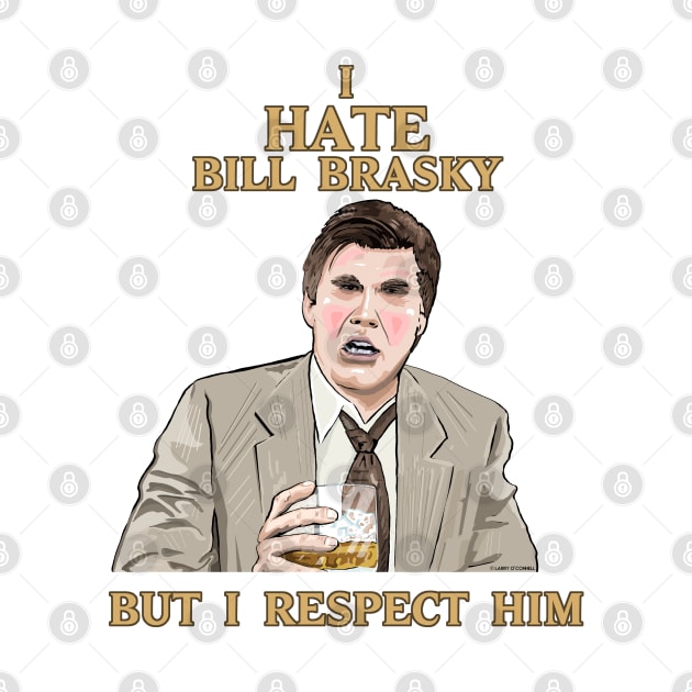 I Hate Bill Brasky... But I Respect Him by FanboyMuseum