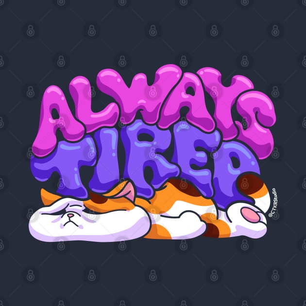 Always Tired by CTKR Studio