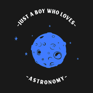 Just A Boy Who Loves Astronomy T-Shirt