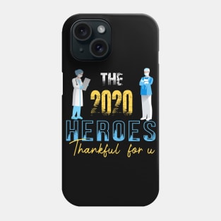 The 2020 Heroes Nurse Doctor HealthCare Physician Gift Phone Case