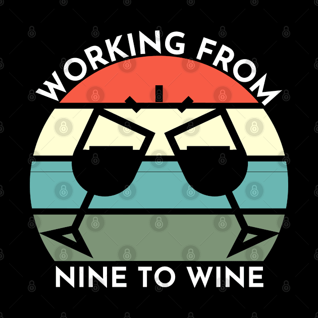 Working from nine to wine by Houseofwinning