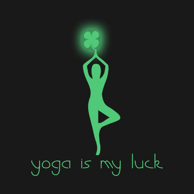 St Patricks Day - Yoga is my Luck by Huschild