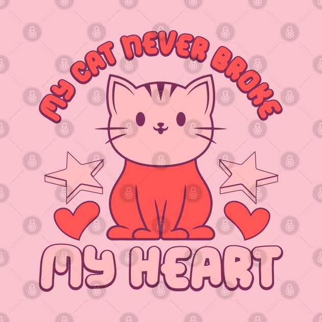 My Cat Never Broke My Heart Love Sucks Anti Valentines Day Cat Lover by Pop Cult Store