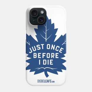 Maple Leafs "Just Once" Phone Case