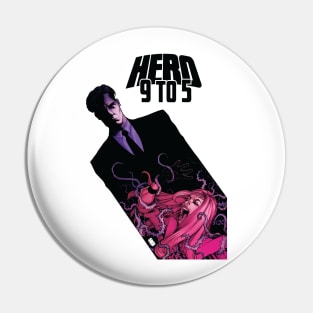 Hero: 9 to 5 - Quietus Pin