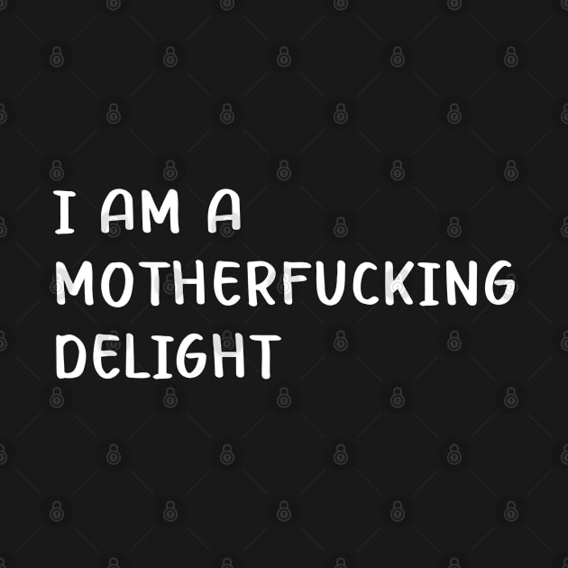 I Am A Motherfucking Delight by ilustraLiza