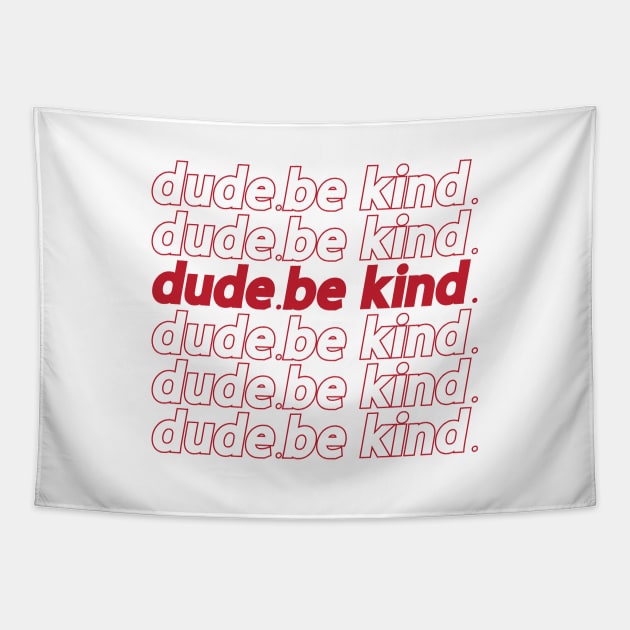 Dude Be Kind Masks Tapestry by gabrielakaren