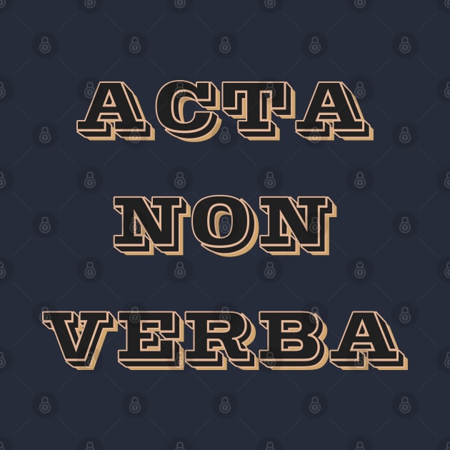 Acta Non Verba by Moulezitouna