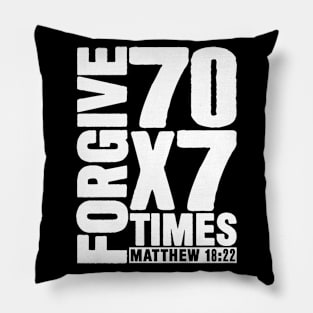 Forgive 70 x 7 Times - Matthew 18:22 Pillow