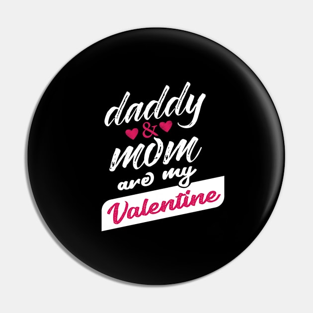 Cute Women Gift Idea Daddy & Mom Are My Valentine Gift Pin by Fargo