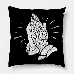 Never Stop Praying Pillow